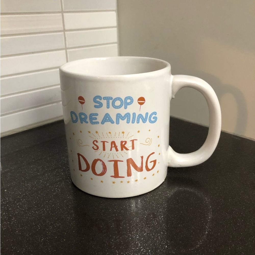 🚫💭Stop Dreaming, Start Doing mug